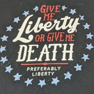 GIve me Liberty or Give Me Death (Preferably Liberty) T-shirt Black 2X